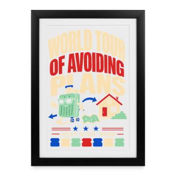 Tournée mondiale sans plans – Prochaine étape : maison - Affiche encadrée (27 × 37 cm) - noir - Devant