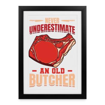 Ne sous-estimez jamais un vieux boucher - Affiche encadrée (27 × 37 cm) - noir - Devant