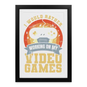 Je préfère travailler sur des jeux vidéo - Affiche encadrée (27 × 37 cm) - noir - Devant