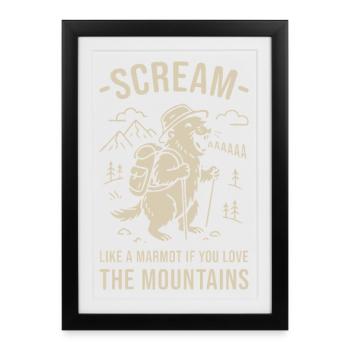 Scream Like a Marmot - Mountain Lover Wild Side - Framed poster (27 × 37 cm) - black - Front