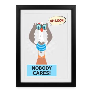 Nobody cares – Sarcasm Fun Shirt - Framed poster (27 × 37 cm) - black - Front