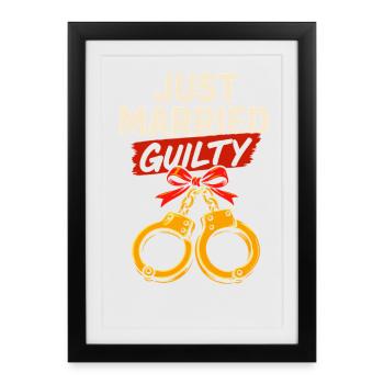 Juste marié Coupable Drôle Jeune marié Humour T-shirt - Affiche encadrée (27 × 37 cm) - noir - Devant