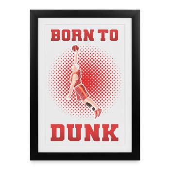 Born to Dunk – Basketball Saying - Framed poster (27 × 37 cm) - black - Front