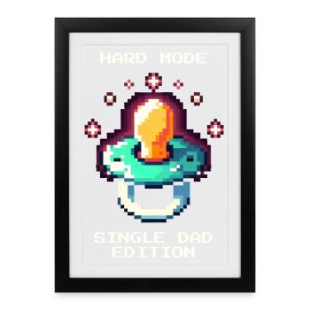 Hard Mode: Single Dad | Single parent - Framed poster (27 × 37 cm) - black - Front