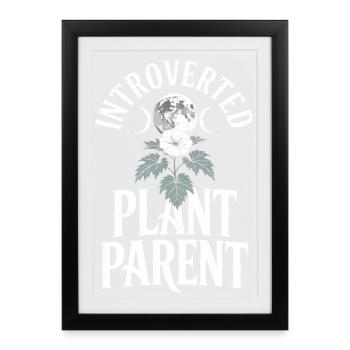Introverted Plant Parent Tee - Framed poster (27 × 37 cm) - black - Front