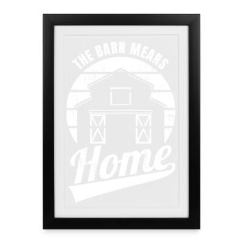 Barn means home - Framed poster (27 × 37 cm) - black - Front