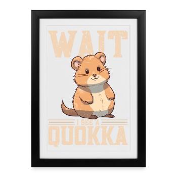 Attends, je vois un quokka. - Affiche encadrée (27 × 37 cm) - noir - Devant