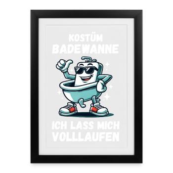 Spruch lustig Badewanne volllaufen Kölner Karneval - Gerahmtes Poster (27 × 37 cm) - Schwarz - Vorne