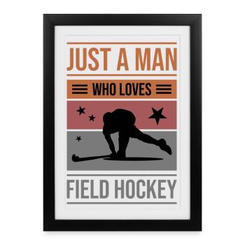 Field Hockey Just a Man - Framed poster (27 × 37 cm) - black - Front