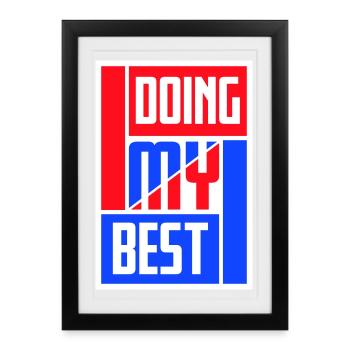 Doing My Best Lustig Ehrlich Motivational Spruch - Gerahmtes Poster (27 × 37 cm) - Schwarz - Vorne