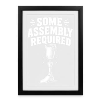 Assembly Required Funny Leg Amputee - Framed poster (27 × 37 cm) - black - Front