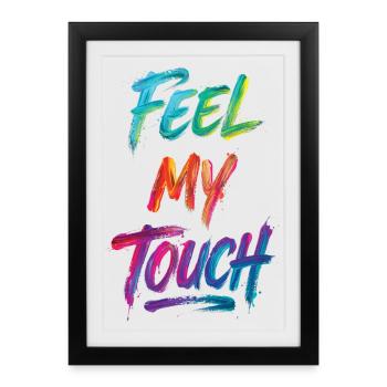 Feel My Touch Colorful Text Painting Print - Framed poster (27 × 37 cm) - black - Front