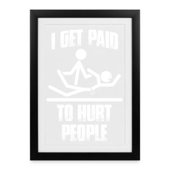I get paid Physiotherapie Physio Physiotherapeut - Gerahmtes Poster (27 × 37 cm) - Schwarz - Vorne