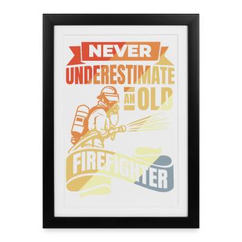 Ne sous-estimez jamais les vieux pompiers - Affiche encadrée (27 × 37 cm) - noir - Devant