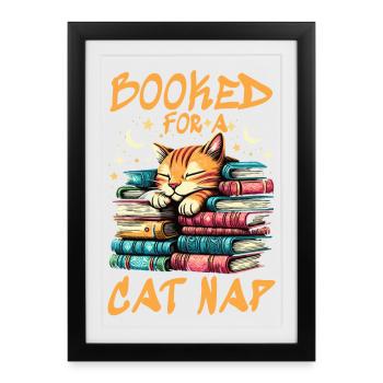 CUTE CAT TAKING NAP ON BOOKS: BOOKED FOR A CAT NAP - Framed poster (27 × 37 cm) - black - Front
