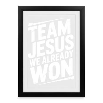 Team Jesus We Already Won - Framed poster (27 × 37 cm) - black - Front