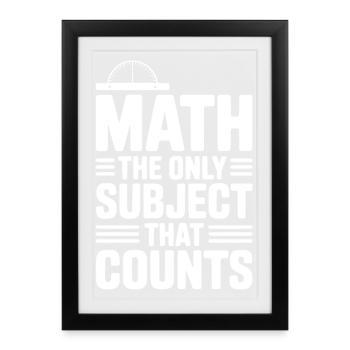 Math The Only Subject That Counts - Framed poster (27 × 37 cm) - black - Front