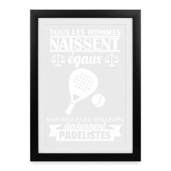Alle Männer werden gleich geboren, Patelist Padelspieler - Gerahmtes Poster (27 × 37 cm) - Schwarz - Vorne