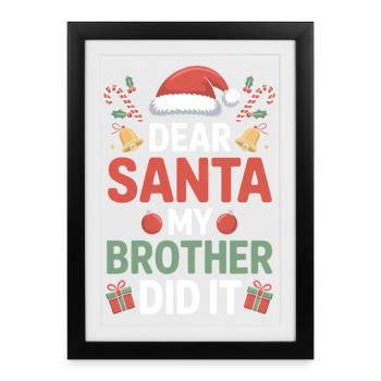 Dear Santa My Brother Did It - Framed poster (27 × 37 cm) - black - Front