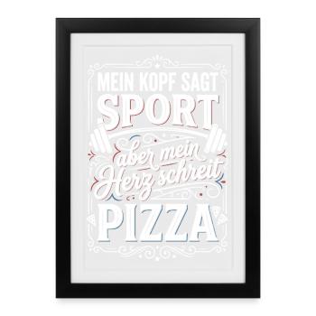 Mein Kopf sagt Sport Herz schreit Pizza - Gerahmtes Poster (27 × 37 cm) - Schwarz - Vorne