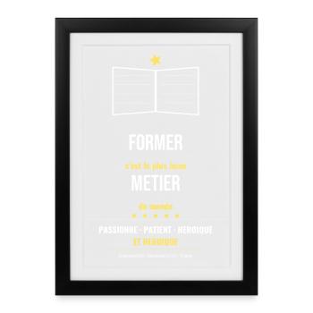 Former C'est Le Plus Beau Métier du Monde - Affiche encadrée (27 × 37 cm) - noir - Devant
