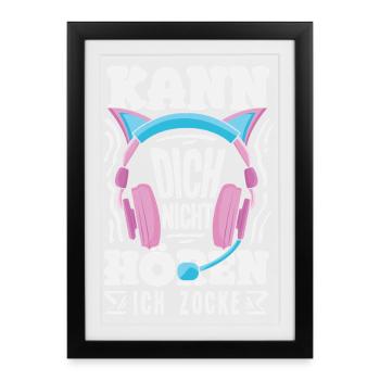 Kann Dich Nicht Hören Ich Zocke Gamer Girl - Gerahmtes Poster (27 × 37 cm) - Schwarz - Vorne