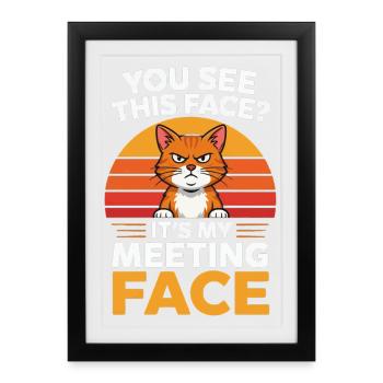 You See This Face Its My Meeting Face Funny - Framed poster (27 × 37 cm) - black - Front
