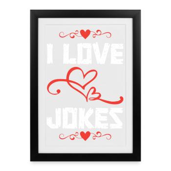 Ich liebe Witze Herzdesign - Gerahmtes Poster (27 × 37 cm) - Schwarz - Vorne