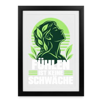 FÜHLEN IST KEINE SCHWÄCHE – Mentale Gesundheit  - Gerahmtes Poster (27 × 37 cm) - Schwarz - Vorne