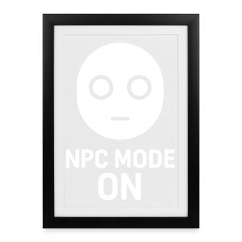 NPC Mode On - Framed poster (27 × 37 cm) - black - Front