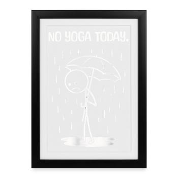 Drôle aujourd’hui malheureusement pas de YOga - Affiche encadrée (27 × 37 cm) - noir - Devant