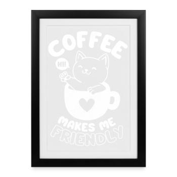 Le café me rend amical - Affiche encadrée (27 × 37 cm) - noir - Devant