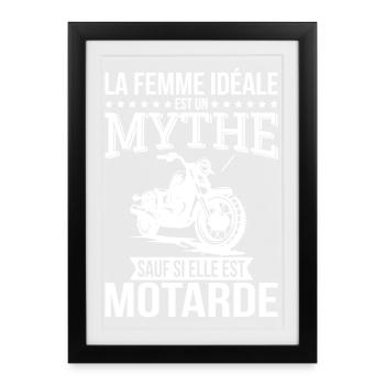 La femme idéale un mythe sauf si elle est motarde - Affiche encadrée (27 × 37 cm) - noir - Devant