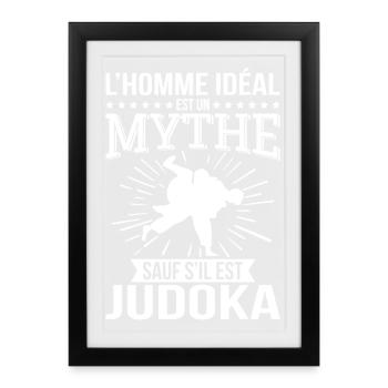 L’homme idéal un mythe sauf s’il est judoka - Affiche encadrée (27 × 37 cm) - noir - Devant