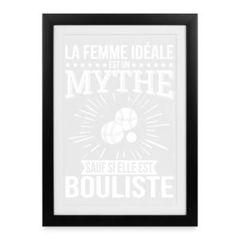 La femme idéale un mythe sauf si elle est bouliste - Affiche encadrée (27 × 37 cm) - noir - Devant