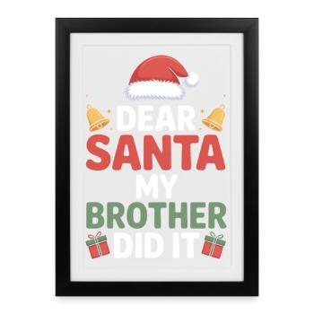 Dear Santa My Brother Did It - Framed poster (27 × 37 cm) - black - Front
