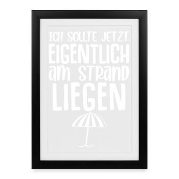 Je devrais être allongé sur la plage maintenant - Affiche encadrée (27 × 37 cm) - noir - Devant