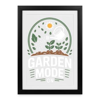 Garden Mode On Gartenmodus An Gärtner - Framed poster (27 × 37 cm) - black - Front