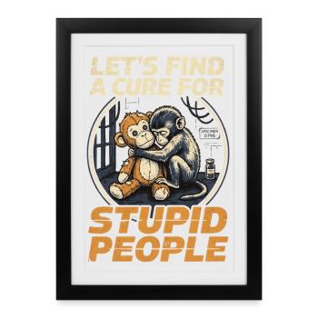 Trouvons un remède pour les gens stupides Monkey Punch - Affiche encadrée (27 × 37 cm) - noir - Devant