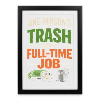 Your garbage is my job | Garbage Truck Saying - Framed poster (27 × 37 cm) - black - Front