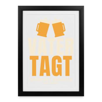 Vater Tagt Vatertag Herrentag Bier Spruch lustig - Gerahmtes Poster (27 × 37 cm) - Schwarz - Vorne