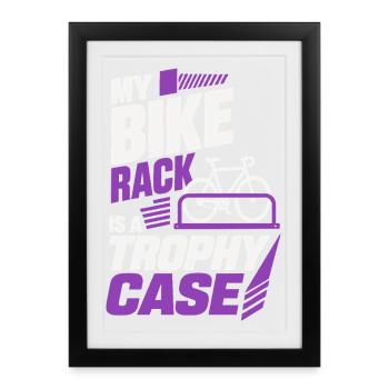 My Bike Rack Is a Trophy Case – Fahrrad Humor - Gerahmtes Poster (27 × 37 cm) - Schwarz - Vorne