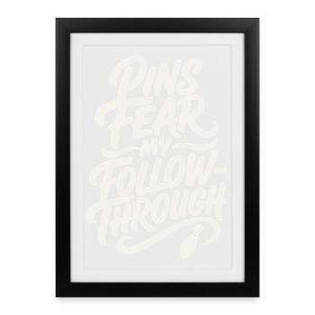 Bowling – Pins Fear My Follow-Through - Gerahmtes Poster (27 × 37 cm) - Schwarz - Vorne