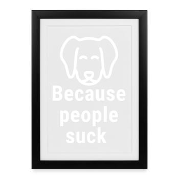 Parce que les gens sont nuls Blanc - Affiche encadrée (27 × 37 cm) - noir - Devant