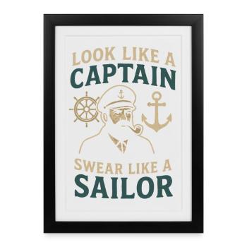 Look like a Captain, Swear like a Sailor saying - Framed poster (27 × 37 cm) - black - Front