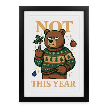 Pas cette année Grimace Ours Drôle - Affiche encadrée (27 × 37 cm) - noir - Devant