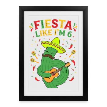 Fiesta comme si j’avais 6 cactus - Affiche encadrée (27 × 37 cm) - noir - Devant