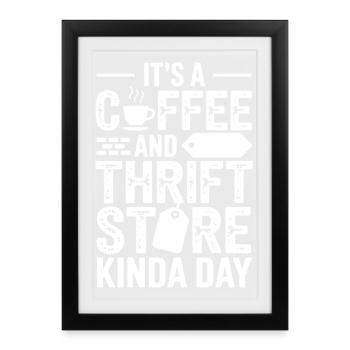 Coffee Thrift Store Kinda Day - Framed poster (27 × 37 cm) - black - Front