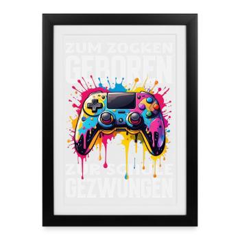 Zum Zocken Geboren Zur Schule Gezwungen Bunt - Gerahmtes Poster (27 × 37 cm) - Schwarz - Vorne