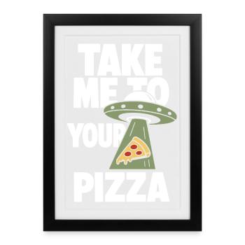Take Me to Your Pizza UFO - Framed poster (27 × 37 cm) - black - Front
